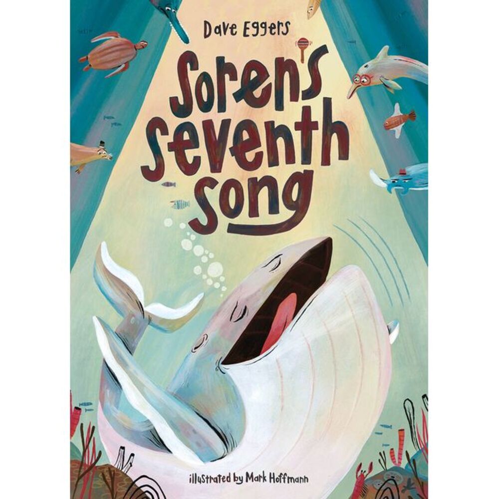 Soren's Seventh Song: A Picture Book -- Dave Eggers